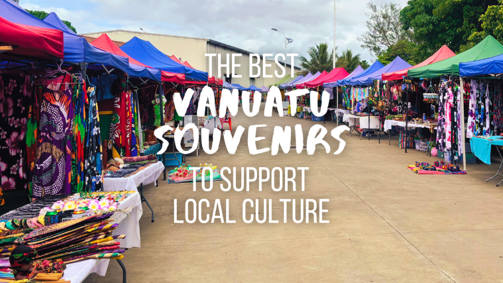 The best Vanuatu souvenirs to support local culture