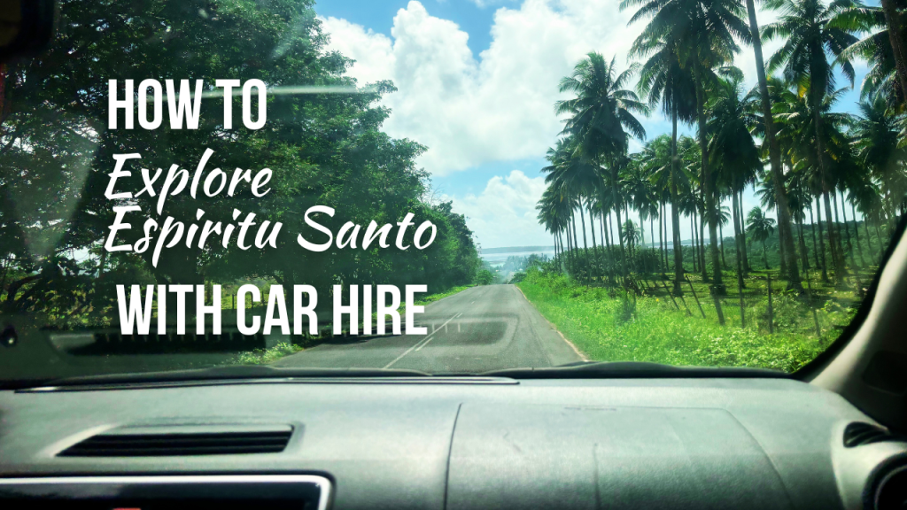 Blog post thumbnail - Carh Hire on Espiritu Santo