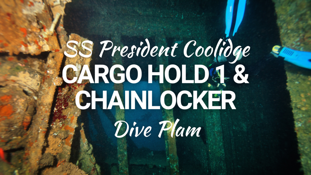 Dive Plan for the SS President Coolidge, Cargo Hold 1 & Chainlocker